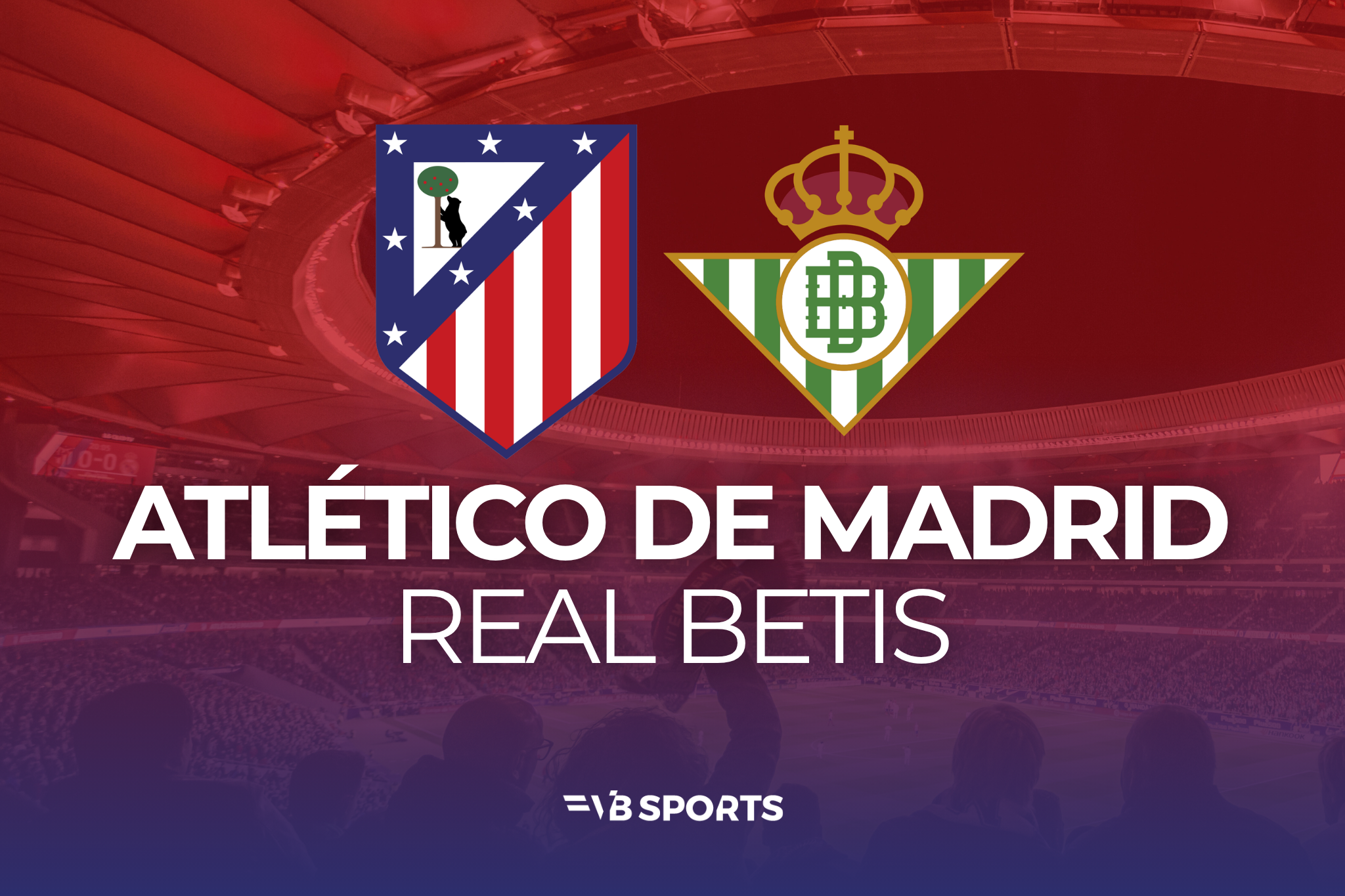 Atlético de Madrid - Real Betis Balompié | 06.12.26